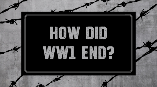 How Did WW1 End? How Did WW1 End?